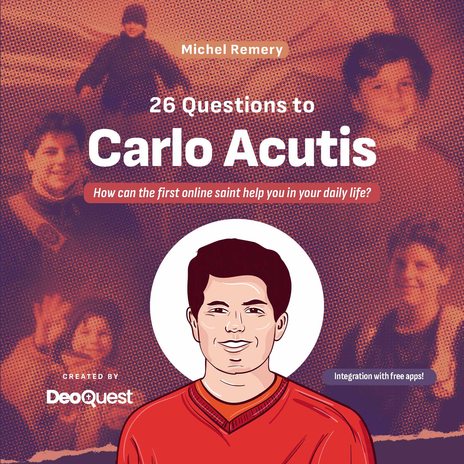 26 Questions To Carlo Acutis Fr Michel Remery DeoQuest